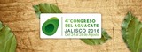 Prepárate a participar en el 4to. CONGRESO DEL AGUACATE Jalisco 2016